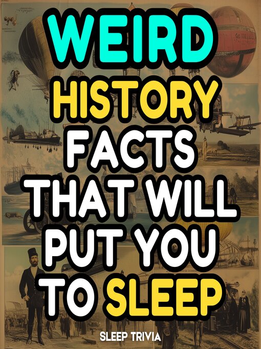 Title details for Weird History Facts That Will Put You to Sleep by Sleep Trivia - Wait list
